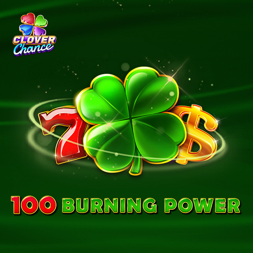 100 Burning Power